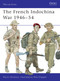 The French Indochina War 1946-54 by Martin Windrow, Mike Chappell, 9781855327894