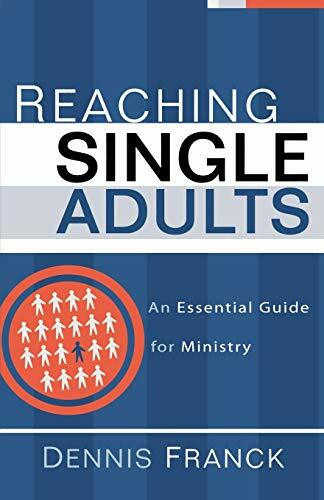 Reaching Single Adults (An Essential Guide for Ministry) by Dennis Franck, 9780801091902
