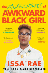 The Misadventures of Awkward Black Girl by Issa Rae, 9781476749075