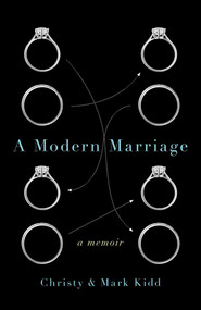 A Modern Marriage (A Memoir) by Christy Kidd, Mark Kidd, 9781476753461
