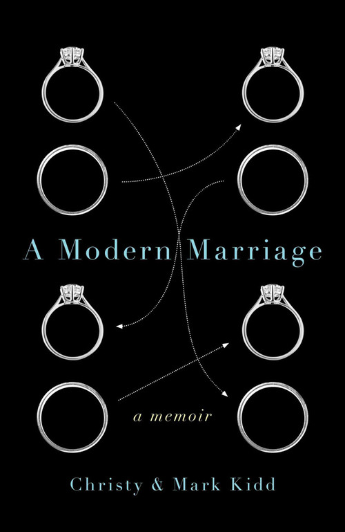 A Modern Marriage (A Memoir) by Christy Kidd, Mark Kidd, 9781476753461