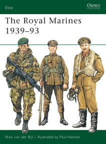 The Royal Marines 1939-93 by Nick van der Bijl, Paul Hannon, 9781855323889