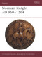 Norman Knight AD 950-1204 by Christopher Gravett, Christa Hook, 9781855322875