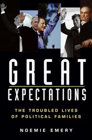 Great Expectations (The Troubled Lives of Political Families) by Noemie Emery, 9780471234890