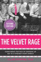The Velvet Rage (Overcoming the Pain of Growing Up Gay in a Straight Man's World) by Alan Downs, 9780738215679