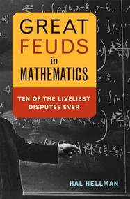 Great Feuds in Mathematics (Ten of the Liveliest Disputes Ever) - 9781681620121 by Hal Hellman, 9781681620121