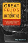 Great Feuds in Mathematics (Ten of the Liveliest Disputes Ever) - 9781681620121 by Hal Hellman, 9781681620121