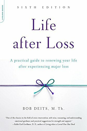 Life after Loss (A Practical Guide to Renewing Your Life after Experiencing Major Loss) by Bob Deits, 9780738219615