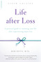 Life after Loss (A Practical Guide to Renewing Your Life after Experiencing Major Loss) by Bob Deits, 9780738219615