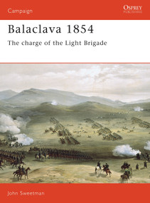 Balaclava 1854 (The Charge of the Light Brigade) by John Sweetman, 9780850459616
