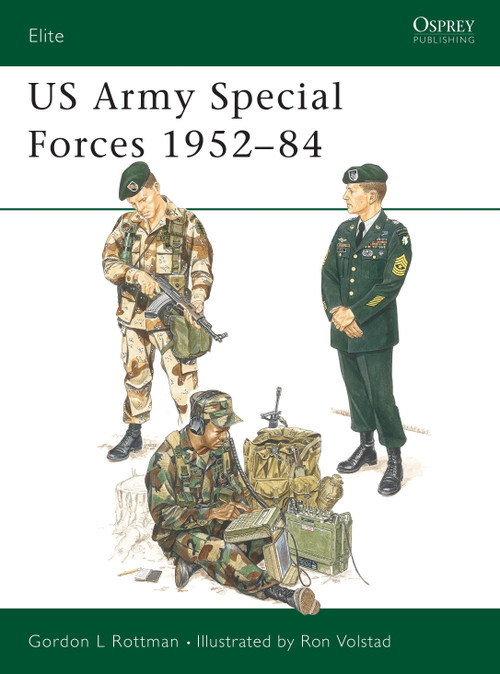 US Army Special Forces 1952-84 by Gordon L. Rottman, Ronald Volstad, 9780850456103