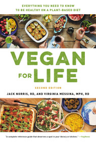 Vegan for Life (Everything You Need to Know to Be Healthy on a Plant-based Diet) by Jack Norris, Virginia Messina, 9780738285863