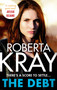 The Debt by Roberta Kray, 9780751559804