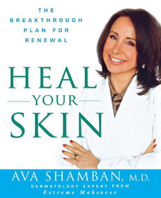 Heal Your Skin (The Breakthrough Plan for Renewal) by Ava Shamban, 9781630260989
