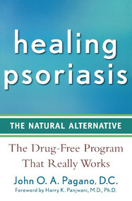Healing Psoriasis (The Natural Alternative) - 9781620457757 by John O. A. Pagano, Harry K. Panjwani, 9781620457757