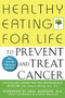 Healthy Eating for Life to Prevent and Treat Cancer by Physicians Committee for Responsible Medicine, 9781630261047