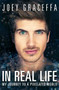 In Real Life (My Journey to a Pixelated World) by Joey Graceffa, 9781476794303