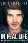 In Real Life (My Journey to a Pixelated World) by Joey Graceffa, 9781476794303