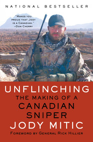 Unflinching (The Making of a Canadian Sniper) by Jody Mitic, 9781476795119