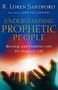 Understanding Prophetic People (Blessings and Problems with the Prophetic Gift) by R. Loren Sandford, John Paul Jackson, 9780800794224
