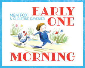 Early One Morning by Mem Fox, Christine Davenier, 9781481401395
