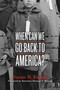 When Can We Go Back to America? (Voices of Japanese American Incarceration during WWII) by Susan H. Kamei, Norman Y. Mineta, 9781481401449