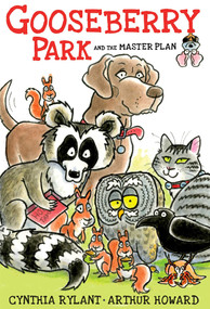 Gooseberry Park and the Master Plan by Cynthia Rylant, Arthur Howard, 9781481404501