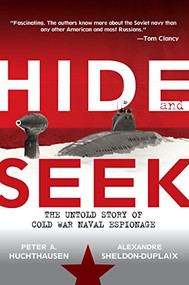 Hide and Seek (The Untold Story of Cold War Naval Espionage) - 9781684422722 by Peter A. Huchthausen, Alexandre Sheldon-Duplaix, 9781684422722