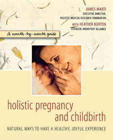 Holistic Pregnancy and Childbirth by James Marti, 9780471185093