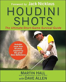 Houdini Shots (The Ultimate Short Game Survival Guide) by Martin Hall, Dave Allen, Jack Nicklaus, 9781118308370