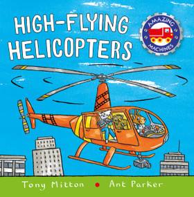 High-flying Helicopters - 9780753472910 by Tony Mitton, Ant Parker, 9780753472910