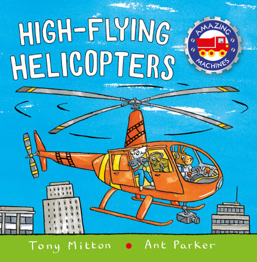 High-flying Helicopters - 9780753472910 by Tony Mitton, Ant Parker, 9780753472910