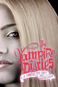 The Vampire Diaries: The Fury and Dark Reunion by L. J. Smith, 9780061140983