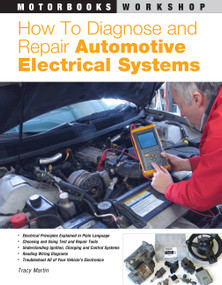 How to Diagnose and Repair Automotive Electrical Systems by Tracy Martin, 9780760320990