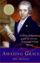 Amazing Grace (William Wilberforce and the Heroic Campaign to End Slavery) by Eric Metaxas, 9780061173004