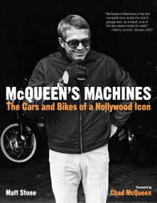 McQueen's Machines (The Cars and Bikes of a Hollywood Icon) by Matt Stone, Chad McQueen, 9780760338957
