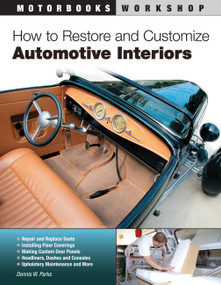 How to Restore and Customize Automotive Interiors by Dennis W. Parks, 9780760342473