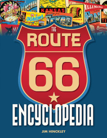 The Route 66 Encyclopedia by Jim Hinckley, 9780760349489