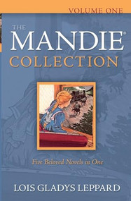 The Mandie Collection, Volume 1 by Lois Gladys Leppard, 9780764204463