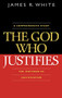 The God Who Justifies by James R. White, 9780764204814
