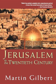 Jerusalem in the Twentieth Century by Martin Gilbert, 9781620456002