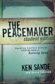 The Peacemaker (Handling Conflict without Fighting Back or Running Away) by Ken Sande, Kevin Johnson, 9780801045356