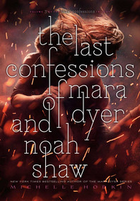 The Last Confessions of Mara Dyer and Noah Shaw by Michelle Hodkin, 9781481456494