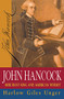 John Hancock (Merchant King and American Patriot) by Harlow Giles Unger, 9781684422289