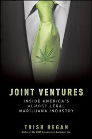 Joint Ventures (Inside America's Almost Legal Marijuana Industry) by Trish Regan, 9780470559079