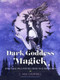 Dark Goddess Magick (Rituals and Spells for Reclaiming Your Feminine Fire) by C. Ara Campbell, 9780760370957