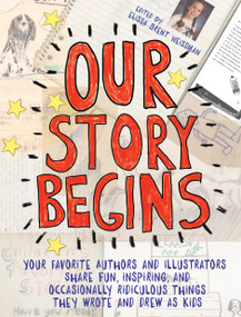 Our Story Begins - 9781481472098 by Elissa Brent Weissman, Kwame Alexander, Tom Angleberger, Kathi Appelt, Ashley Bryan, Tim Federle, Candace Fleming, Marla Frazee, Chris Gall, Alex Gino, Chris Grabenstein, Gordon Korman, Jarrett J. Krosoczka, Thanhha L...