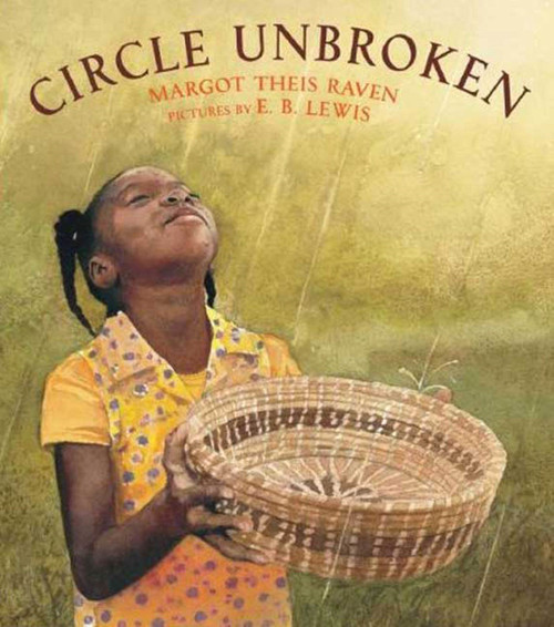 Circle Unbroken by Margot Theis Raven, E. B. Lewis, 9780312376031