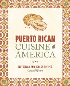 Puerto Rican Cuisine in America (Nuyorican and Bodega Recipes) by Oswald Rivera, 9780762456482