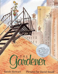 The Gardener ((Caldecott Honor Book)) - 9780312367497 by Sarah Stewart, David Small, 9780312367497
